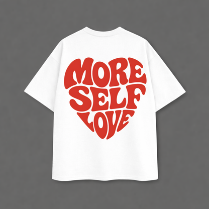 More self love T shirt