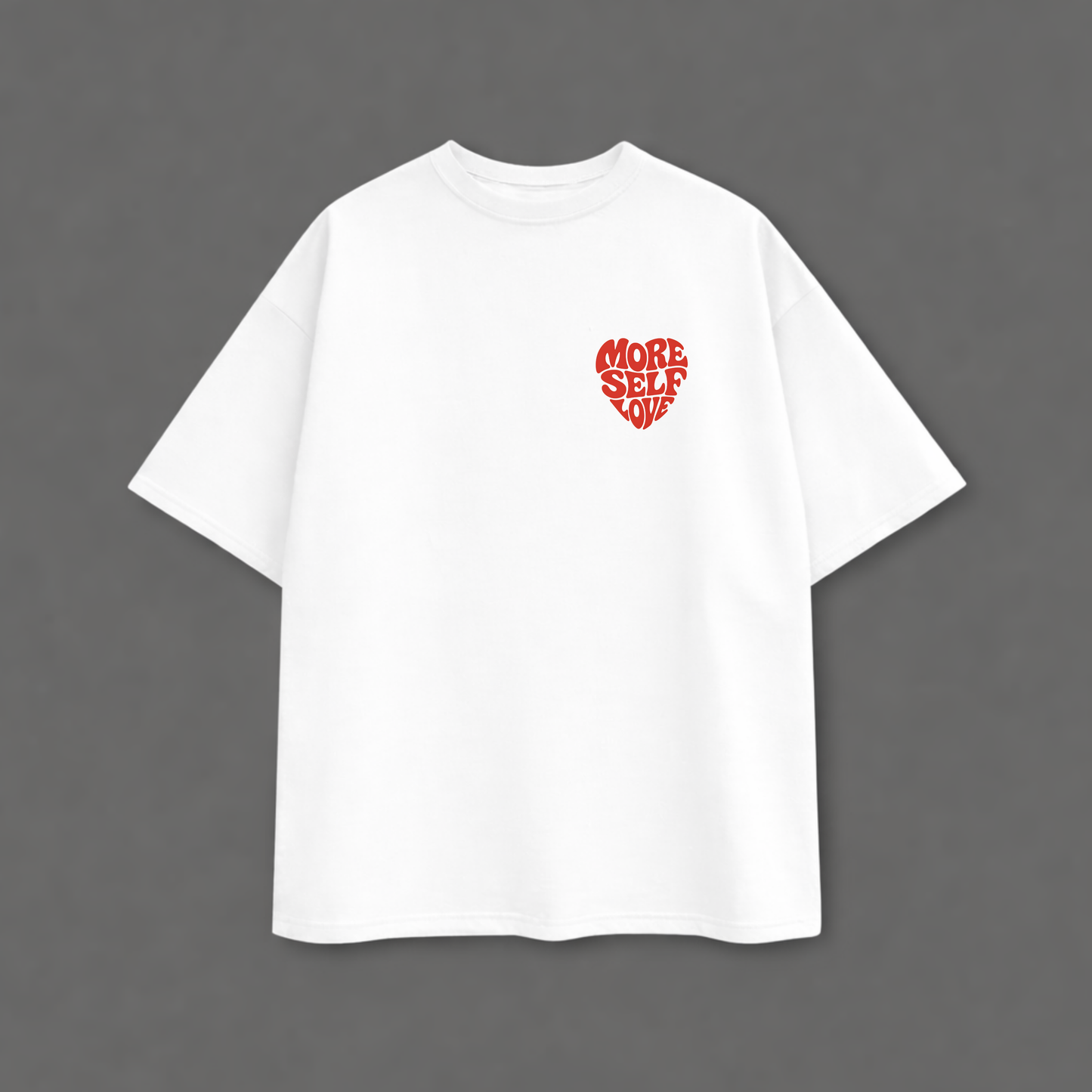 More self love T shirt